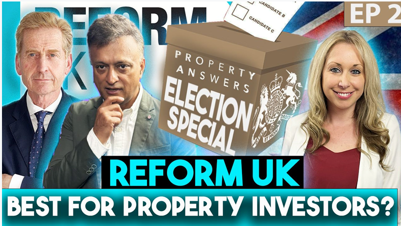 Is Reform UK the Best Party for Property Investors and Buy To let Landlords?